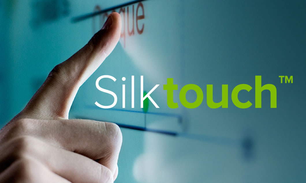 Silktouch™ technology